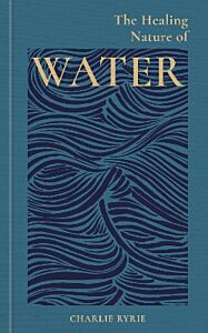 THE HEALING ENERGY OF WATER HC