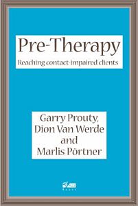 PRE-THERAPY : REACHING CONTACT IMPAIRED CLIENTS