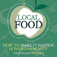 LOCAL FOOD : HOW TO MAKE IT HAPPEN IN YOUR COMMUNITY PB