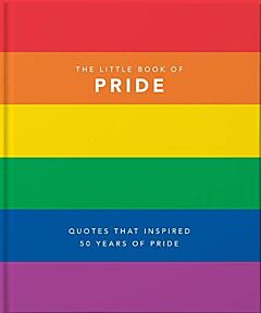 THE LITTLE BOOK OF PRIDE : QUOTES TO LIVE BY HC