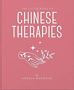 THE LITTLE BOOK OF CHINESE THERAPIES HC