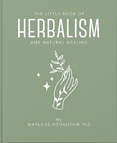 THE LITTLE BOOK OF HERBALISM AND NATURAL HEALING HC