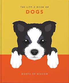 THE LITTLE BOOK OF DOGS : WOOFS OF WISDOM HC