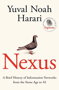 NEXUS: A BRIEF HISTORY OF INFORMATION NETWORKS FROM THE STONE AGE TO AI TPB