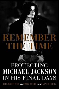 REMEΜBER THE TIME :PROTECTING MICHAEL JACKSON IN HIS FINAL DAYS PB