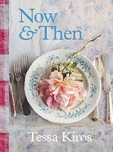 NOW & THEN : A COLLECTION OF RECIPES FOR ALWAYS