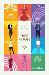 THE LITTLE BOOK OF PRIDE HEROES: ICONS OF THE LGBTQIA+ COMMUNITY HC
