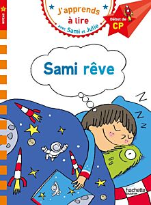 J'APPRENDS A LIRE AVEC SAMI ET JULIE 1: SAMI RÊVE DEBUT DE CP