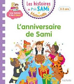 LES HISTOIRES DE PETIT SAMI MATERNELLE - L'ANNIVERSAIRE DE SAMI