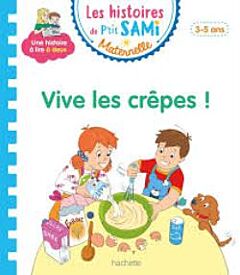 LES HISTOIRES DE PETIT SAMI MATERNELLE - VIVE LES CREPES!