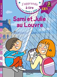 J'APPRENDS A LIRE AVEC SAMI ET JULIE CE1: SAMI ETJULIE AU LOUVRE