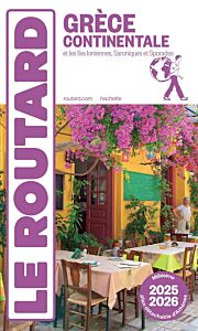 GUIDE DU ROUTARD GRÈCE CONTINENTALE 2025/26: + ÎLES IONIENNES ET SPORADES