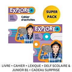 EXPLORE 4 SUPER PACK (LIVRE + CAHIER + LEXIQUE + DELF SCOLAIRE & JUNIOR B1 + CADEAU SURPRISE)