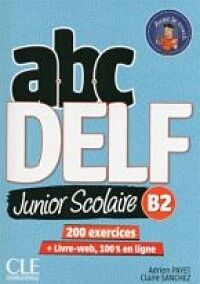 ABC DELF JUNIOR SCOLAIRE B2 (LIVRE + DVD + LIVRE WEB) 2021 NOUVELLE EDITION
