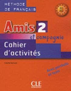 AMIS ET COMPAGNIE 2 A1 + A2 CAHIER (+ AUDIO CD)