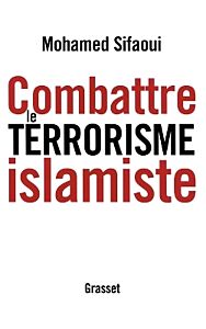 COMBATTRE LE TERRORISME ISLAMISTE POCHE