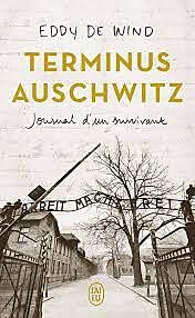 TERMINUS AUSCHWITZ JOURNAL D'UN SURVIVANT
