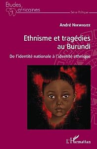 ETHNISME ET TRAGÉDIES AU BURUNDI POCHE