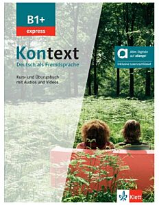 KONTEXT EXPRESS B1+ KURS - UND ÜBUNGSBUCH HYBRIDE AUSGABE ALLANGO