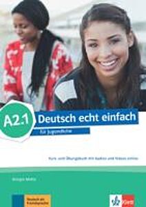 DEUTSCH ECHT EINFACH A2.1 KURS - UND ÜBUNGSBUCH