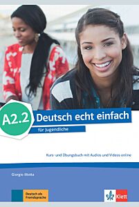 DEUTSCH ECHT EINFACH A2.2 KURS - UND ÜBUNGSBUCH