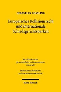EUROPAISCHES KOLLISIONSRECHT UND INTERNATIONALE SCHIEDSGE-RICHTSBARKEIT