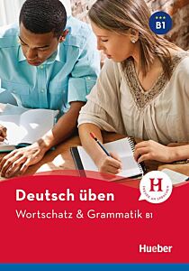 DEUTSCH ÜBEN: WORTSCHATZ UND GRAMMATIK B1