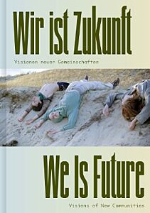 WE IS FUTURE (BILINGUAL EDITION): VISIONS OF NEW COMMUNITIES HC