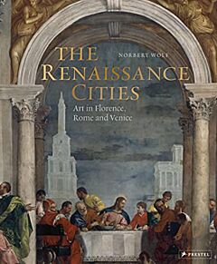 THE RENAISSANCE CITIES : ART IN FLORENCE, ROME AND VENICE HC