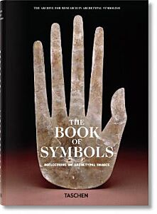 THE BOOK OF SYMBOLS : ARCHETYPAL REFLECTIONS IN WORD AND IMAGE HC