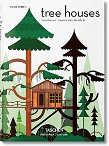 TASCHEN BIBLIOTHECA UNIVERSALIS : TREE HOUSES. FAIRY-TALE CASTLES IN THE AIR