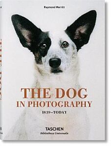 TASCHEN BIBLIOTHECA UNIVERSALIS : THE DOG IN PHOTOGRAPHY HC