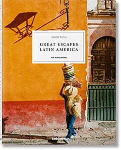 GREAT ESCAPES LATIN AMERICA. THE HOTEL BOOK