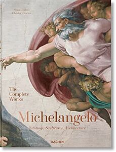TASCHEN XL : MICHELANGELO. THE COMPLETE WORKS. PAINTINGS, SCULPTURES, ARCHITECTURE