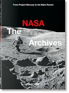TASCHEN 40TH EDITION : THE NASA ARCHIVES. 60 YEARS IN SPACE. 40TH ED.