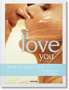 TASCHEN XL : MARIO TESTINO. I LOVE YOU