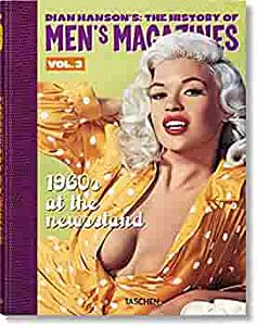 DIAN HANSON'S: THE HISTORY OF MEN'S MAGAZINES. VOL. 3: 1960S AT THE NEWSSTA