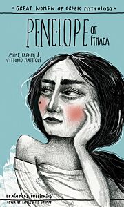 GREAT WOMEN OF GREEK MYTHOLOGY: PENELOPE OF ITHACA