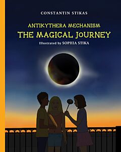 ANTIKYTHERA MECHANISM, THE MAGICAL JOURNEY