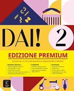 DAI! 2 STUDENTE ED ESERCIZI PREMIUM
