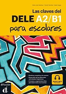 LAS CLAVES DEL NUEVO DELE A2 + B1 PARA ESCOLARES ALUMNO (+ MP3 PACK)