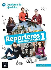 REPORTEROS INTERNACIONALES 1 A1 EJERCICIOS