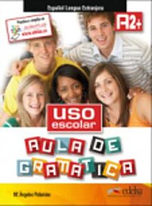 USO ESCOLAR AULA DE GRAMATICA A2+