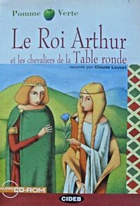PV 1: LE ROI ARTHUR ET LES CHEVALIERS DE LA TABLE RONDE (+ AUDIO CD-ROM)
