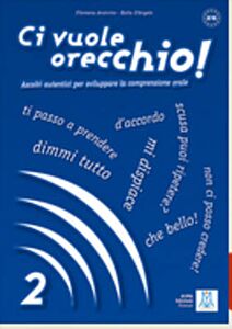 CI VUOLE ORECCHIO 2 LIBRO (+AUDIO ONLINE)