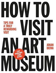 HOW TO VISIT AN ART MUSEUM