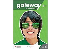 GATEWAY TO THE WORLD B1+ SUPER PACK (SB + WB + B2 FIRST FOR SCHOOLS)