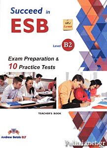 SUCCEED IN ESB B2 PRACTICE TESTS TCHR'S ED. 2017