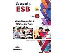 SUCCEED IN ESB B2 PRACTICE TESTS SB 2017 ED.