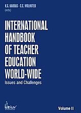 INTERNATIONAL HANDBOOK OF TEACHER EDUCATION WORLD-WIDE ISSUES AND CHALLENGES ,VOL. 2